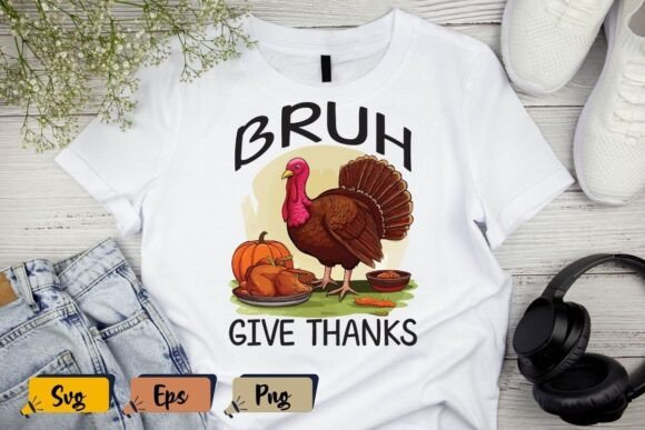 Bruh Give Me Thanks Graphics & T-Shirt Designs