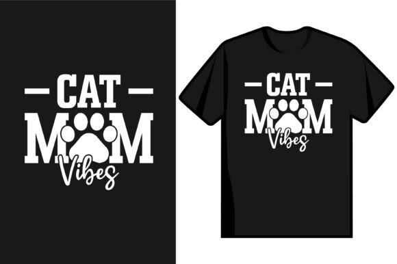 Cat Mom Vibes: Graphics & T-Shirt Designs for Real Publishing