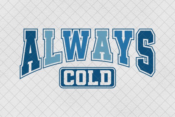 Christmas Always Cold PNG Winter Season Graphics