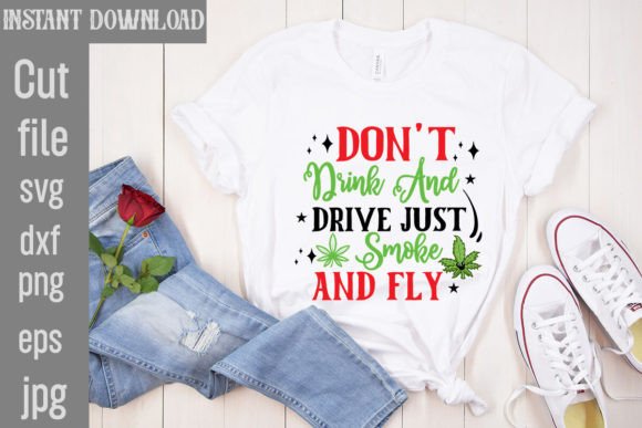 Don’t Drink and Drive Just Smoke and Fly Graphics