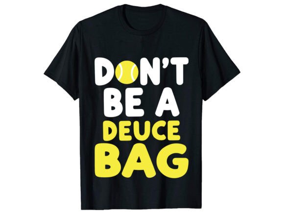 Don’t Era Beuce Tennis Graphics & T-Shirt Designs