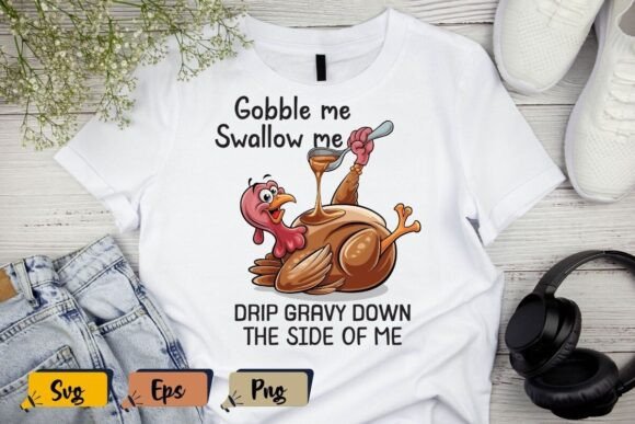 Gobble Me Swallow Me Thanksgiving Shirt Graphics