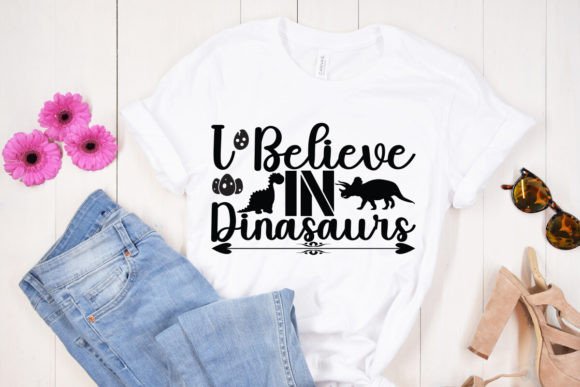 I Believe in Dinosaurs: Graphics & T-Shirt Designs