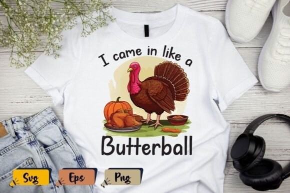 I Came in Like a Butterball Graphics
