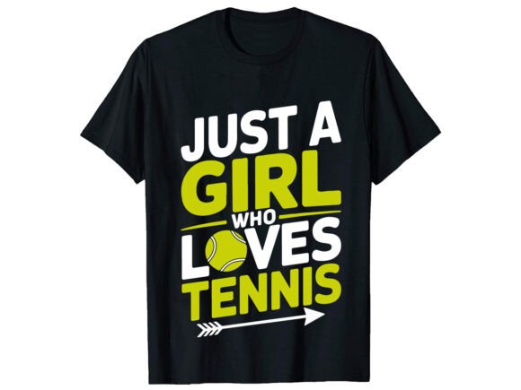 Just a Girl Who Tennis Graphics & T-Shirt Designs