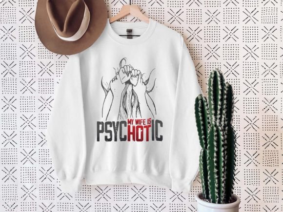 My Wife Is Psychotic Funny SVG PNG Graphics for T-Shirt Designs