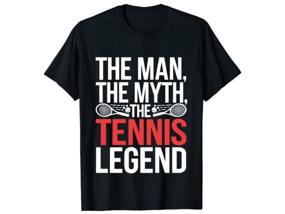 The Man the Myth Tennis T-Shirt Design: Graphics & T-Shirt Designs