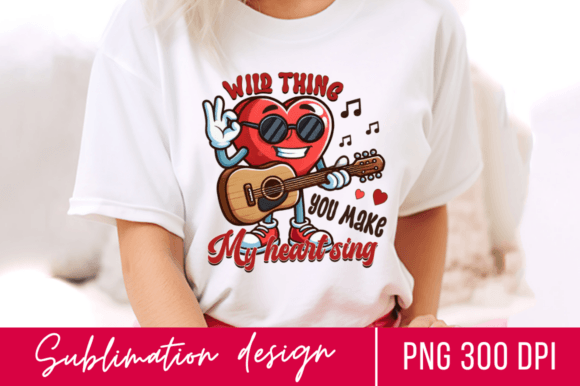 Wild Thing You Make My Heart Sing PNG Design: Graphics for T-Shirt Designs